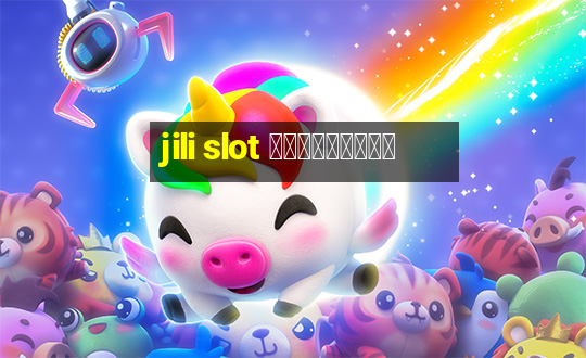 jili slot ทดลองเล่น