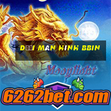 Dưới màn hình bbin