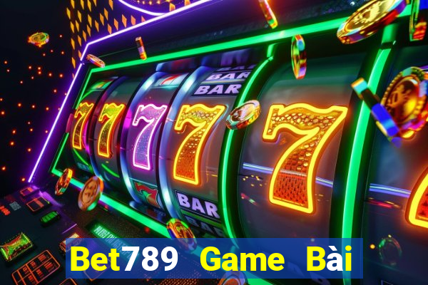 Bet789 Game Bài 69 Doi Thuong