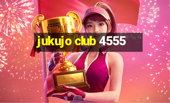 jukujo club 4555