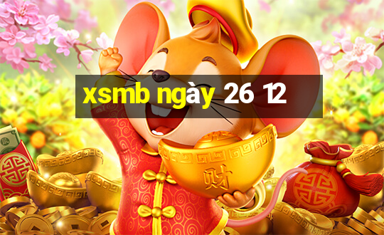 xsmb ngày 26 12