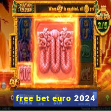 free bet euro 2024