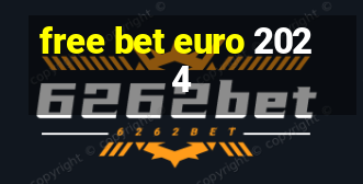 free bet euro 2024