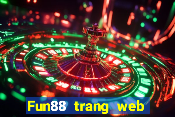 Fun88 trang web chính thức của Tài huy