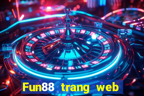 Fun88 trang web chính thức của Tài huy