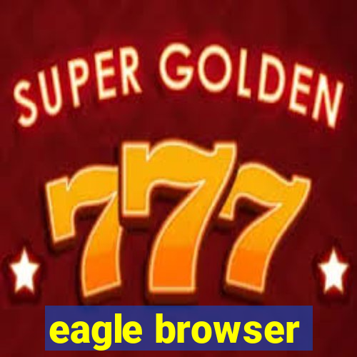 eagle browser