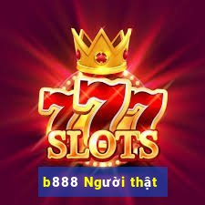 b888 Người thật