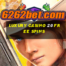 luxury casino 20 free spins