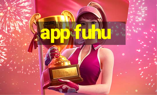 app fuhu