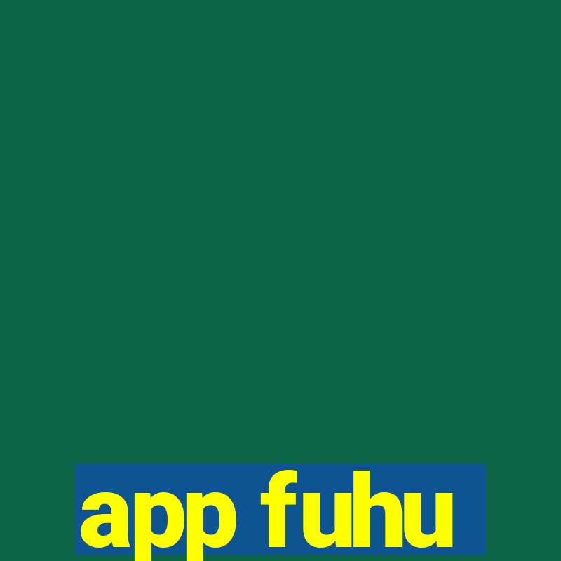 app fuhu