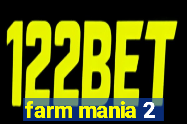 farm mania 2