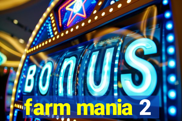 farm mania 2