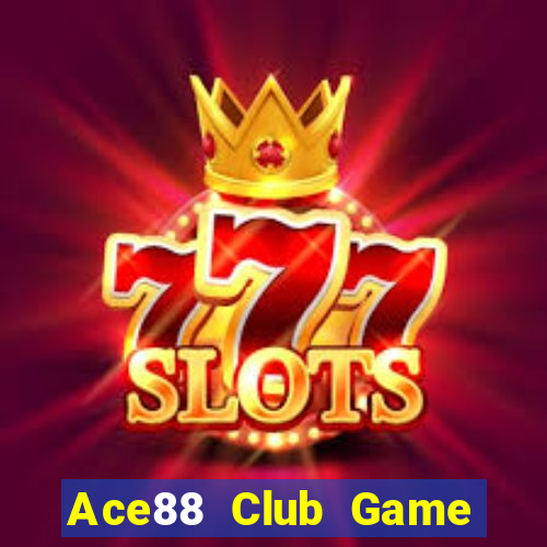 Ace88 Club Game Bài Bốc Club