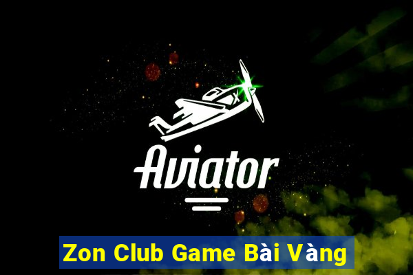 Zon Club Game Bài Vàng