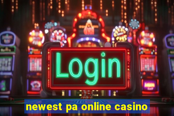 newest pa online casino