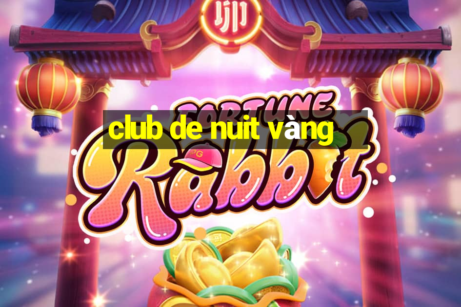 club de nuit vàng