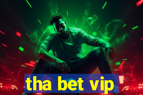 tha bet vip