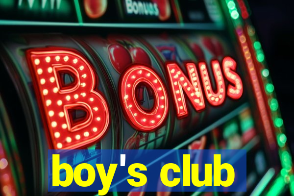 boy's club