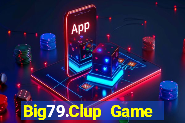 Big79.Clup Game Bài Vip Club Đổi Thưởng