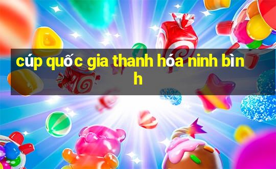 cúp quốc gia thanh hóa ninh bình