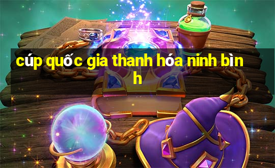 cúp quốc gia thanh hóa ninh bình