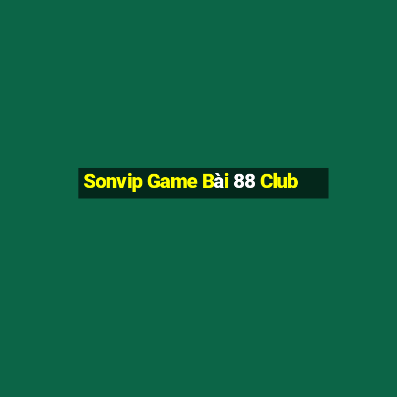 Sonvip Game Bài 88 Club