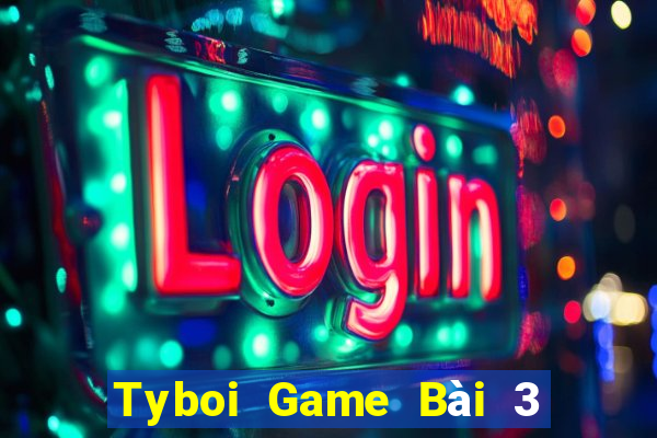 Tyboi Game Bài 3 Cây Đổi Thưởng