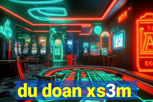 du doan xs3m