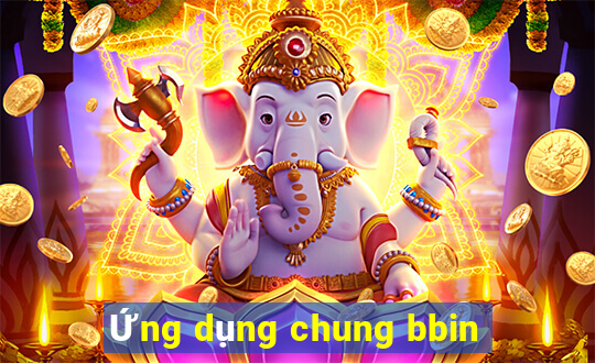 Ứng dụng chung bbin