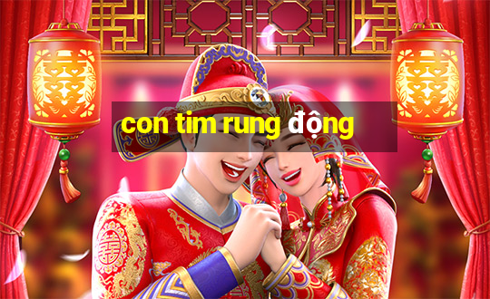 con tim rung động