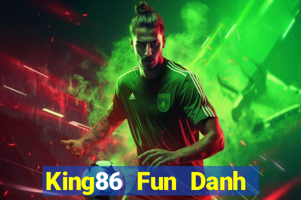 King86 Fun Danh Bai Sanh Rong