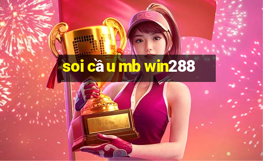 soi cầu mb win288