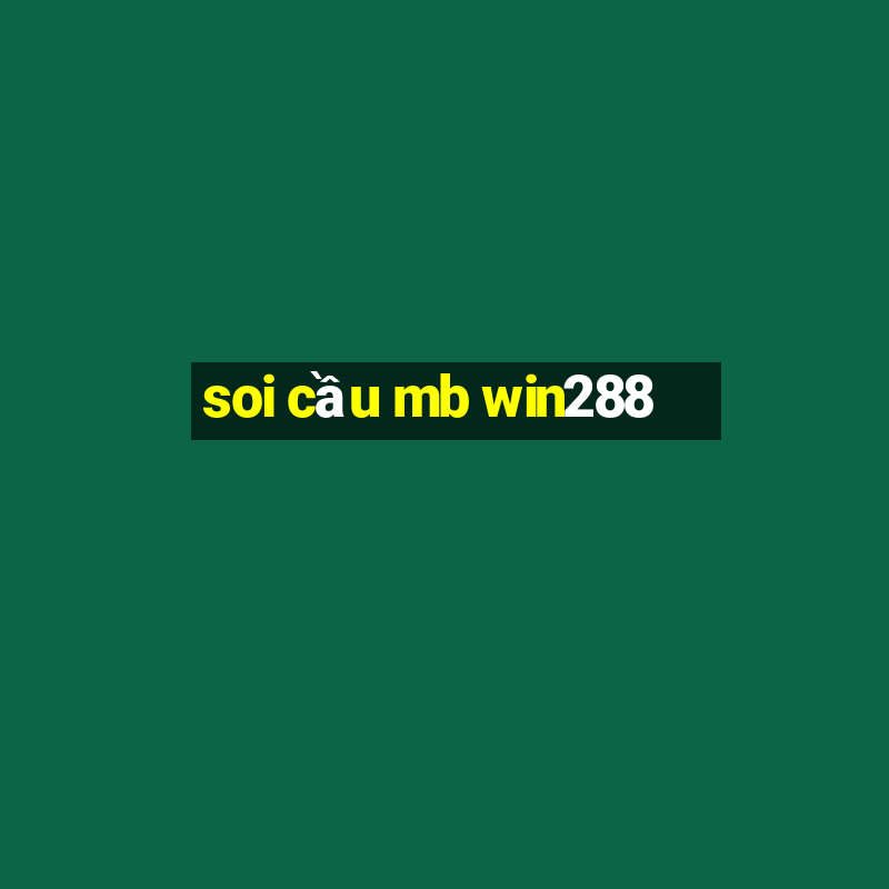 soi cầu mb win288