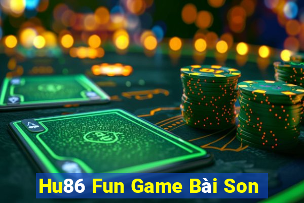 Hu86 Fun Game Bài Son