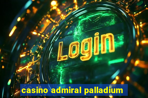 casino admiral palladium