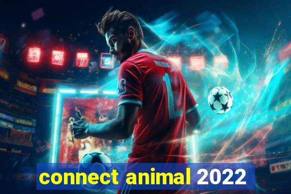 connect animal 2022