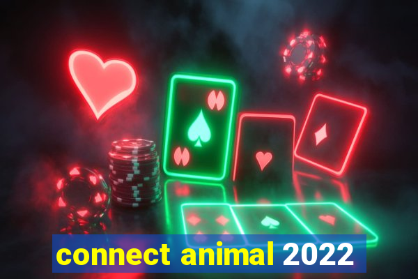 connect animal 2022