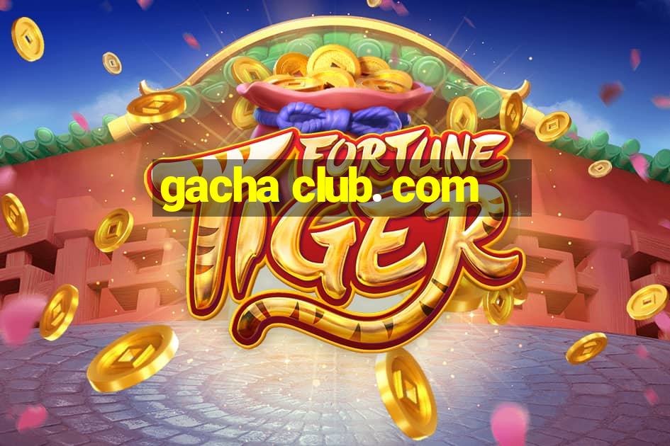 gacha club. com