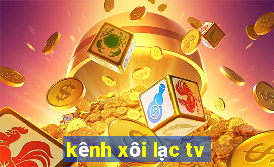 kênh xôi lạc tv