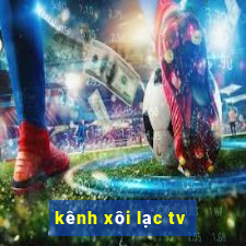 kênh xôi lạc tv