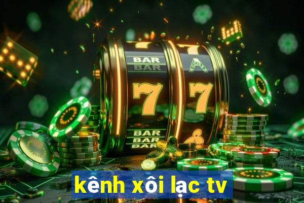 kênh xôi lạc tv