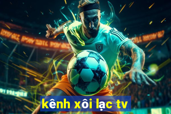 kênh xôi lạc tv