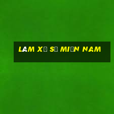 làm xổ số miền nam