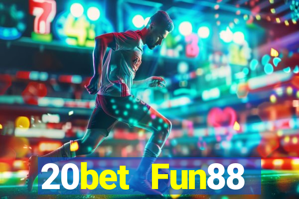 20bet Fun88 Chuangshian Apple