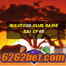 Giauto86 Club Game Bài Cf68