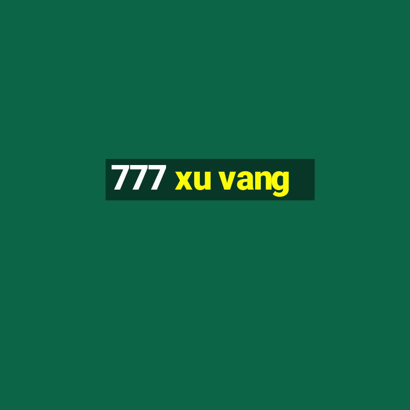 777 xu vang