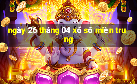 ngày 26 tháng 04 xổ số miền trung