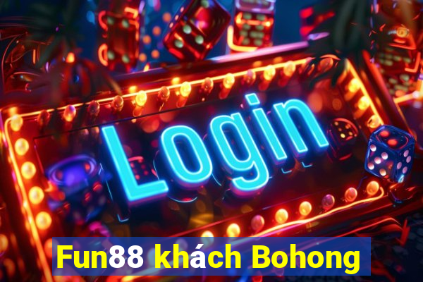 Fun88 khách Bohong