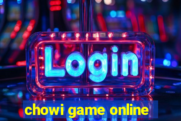 chowi game online