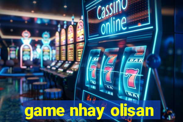 game nhay olisan